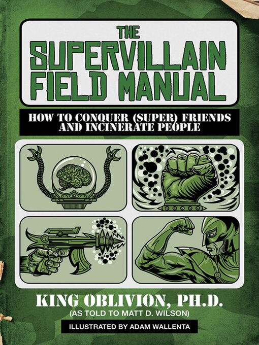 Title details for The Supervillain Field Manual: How to Conquer (Super) Friends and Incinerate People by King Oblivion - Wait list